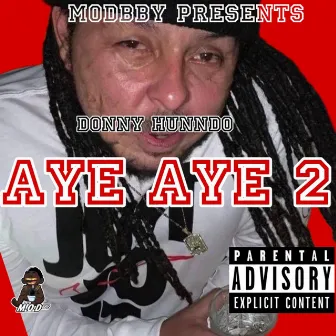 Aye Aye 2 by Donny Hunndo