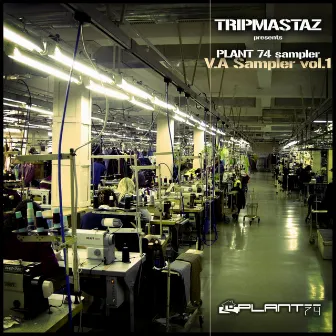 Tripmastaz Presents Plant 74 Records V/A Sampler, Vol. 1 by Basement Kid