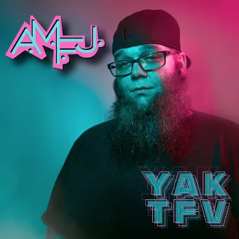 Y.A.K.T.F.V. by A.M.F.J.