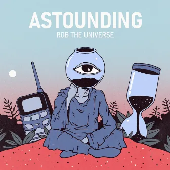 Astounding by Rob the Universe