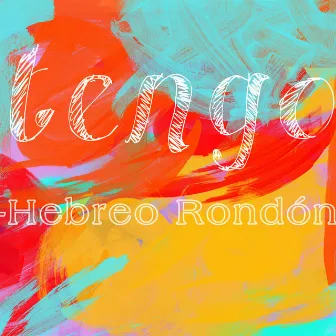 Tengo by Hebreo Rondón