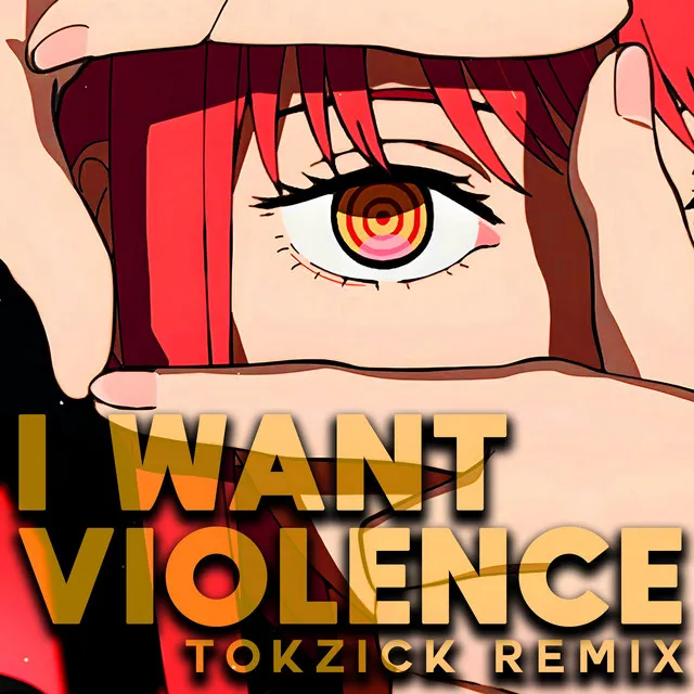 I WANT VIOLENCE - Remix