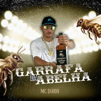 Garrafa da Abelha by Mc Dhiou