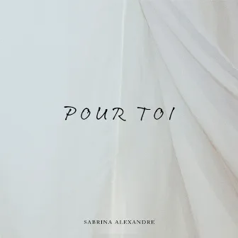 Pour toi by Sabrina Alexandre