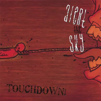 TOUCHDOWN! by Alert The Sky