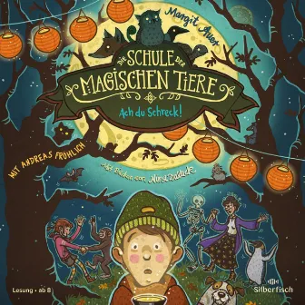 Die Schule der magischen Tiere 14: Ach du Schreck! by Andreas Fröhlich