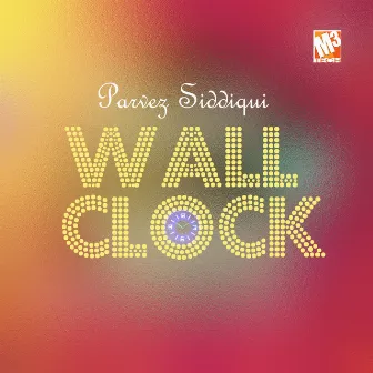 Wall Clock by Pervaiz Siddiqi