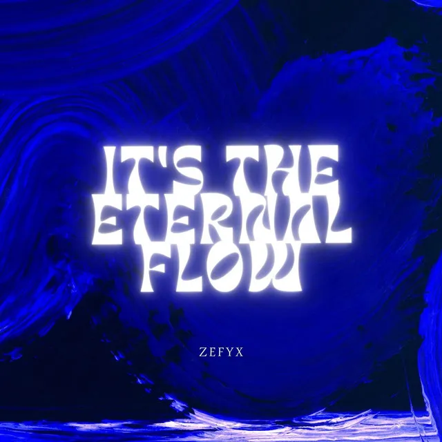 It's the Eternal Flow