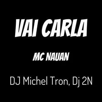 Vai Carla by Dj Michel Tron