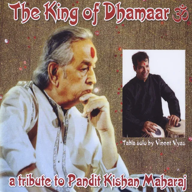 The King of Dhamaar - a Tribute to Pandit Kishan Maharaj by Vineet Vyas