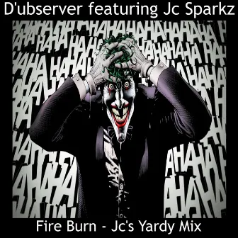 Fire Burn (Jc's Yardy Mix) by D'ubserver