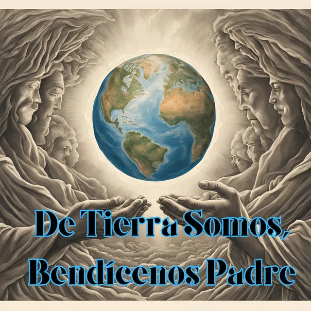 De Tierra Somos, Bendícenos Padre