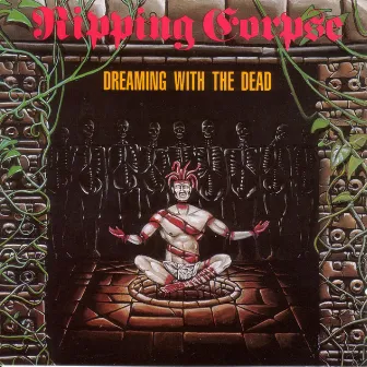 Dreaming Withthe Dead by Ripping Corpse