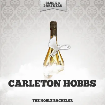 The Noble Bachelor by Carleton Hobbs