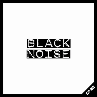 EP.02 by Black Noise