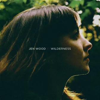 Wilderness by Jen Wood