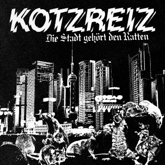 Die Stadt gehört den Ratten by Kotzreiz