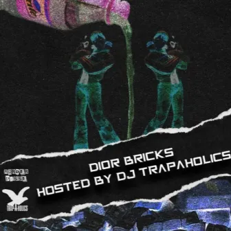 DIOR BRICKS by Trap-A-Holics