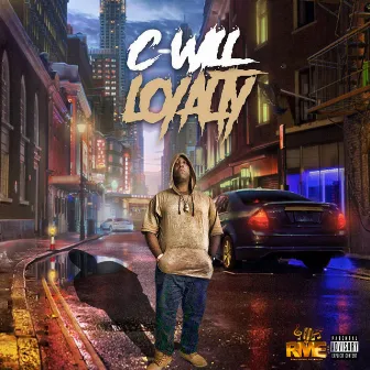 LOYALTY by C-WILL RAPZ