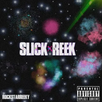 Slick Reek by Tyreek Brock