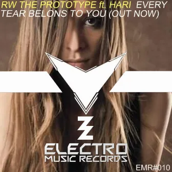 Every Tear Belongs to You (feat. Hari) [Out Now] by RW The Prototype