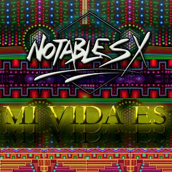 Mi Vida Es by Notables X