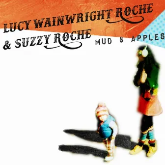 Mud & Apples by Lucy Wainwright Roche