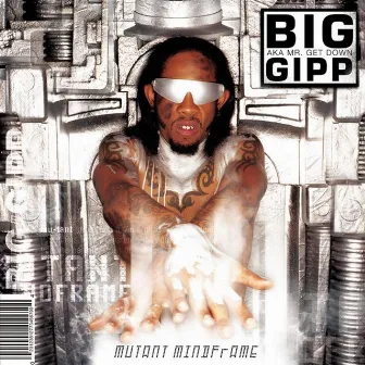 Mutant Mindframe by Big Gipp