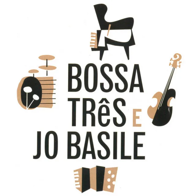 Bossa Três e Jo Basile