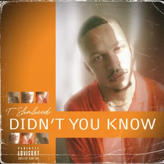 Didn't You Know by T. Shaheed