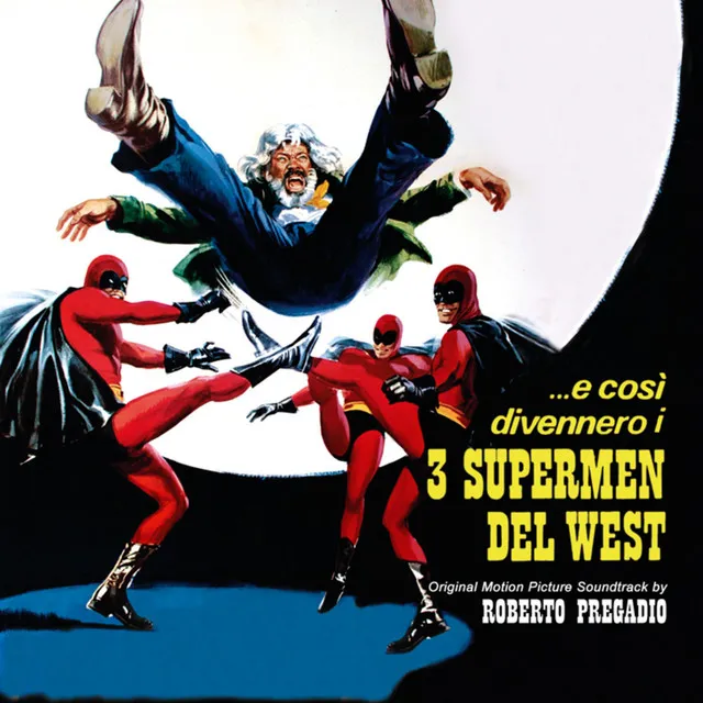 …E cosi' divennero i 3 supermen del west (Original Motion Picture Soundtrack)