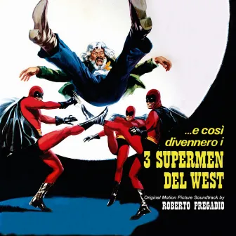 …E cosi' divennero i 3 supermen del west (Original Motion Picture Soundtrack) by Roberto Pregadio