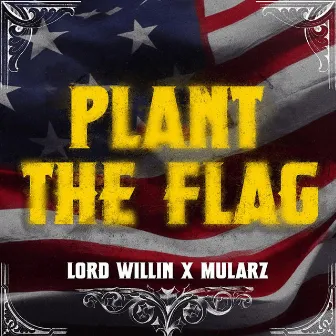 Plant the Flag by Lord Willin