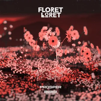 Prosper EP by Floret Loret