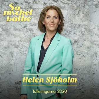 Så mycket bättre 2020 – Tolkningarna by Helen Sjöholm