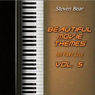 Beautiful Movie Themes for Piano Solo, Vol. 5 by Steven Bear