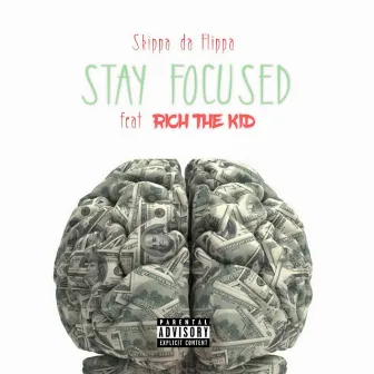 Stay Focused (feat. Rich The Kid) by Skippa Da Flippa