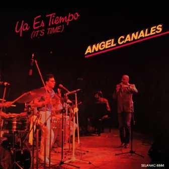 Ya Es Tiempo by Angel Canales