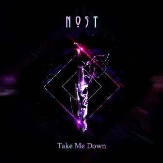 Take Me Down by Nost