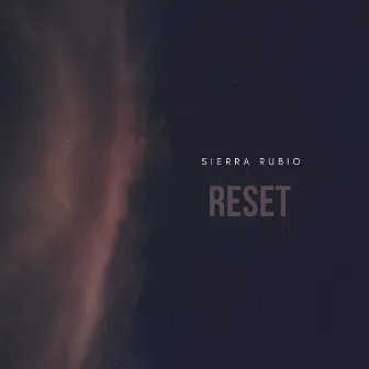 Reset by Sierra Rubio