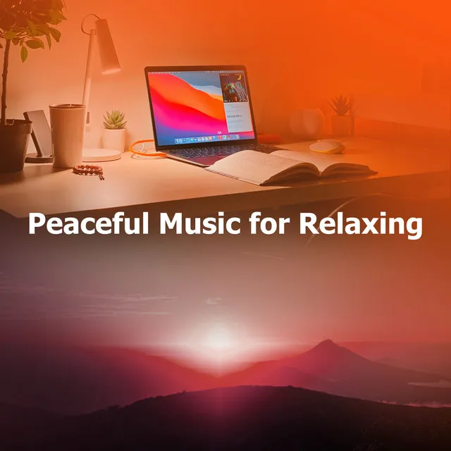 Peaceful Music for Relaxing