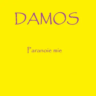 Paranoie mie by Damos