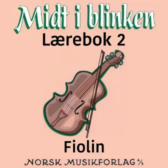 Midt I Blinken – Fiolin – Lærebok 2 by Anne-Berit Halvorsen