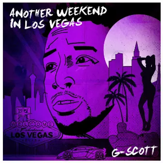 Another Weekend in Los Vegas by G-Scott