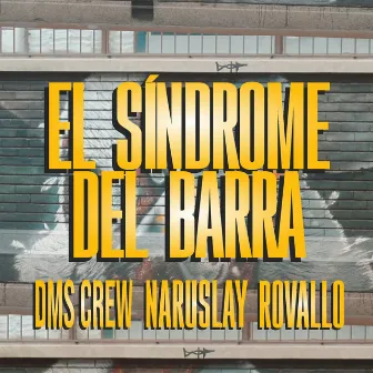 EL SÍNDROME DEL BARRA by Dms Crew