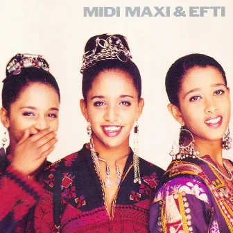 Midi, Maxi & Efti by Midi, Maxi & Efti