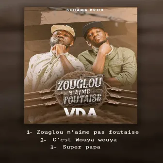 Zouglou n'aime pas foutaise by VDA