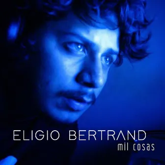 Mil Cosas by Eligio Bertrand