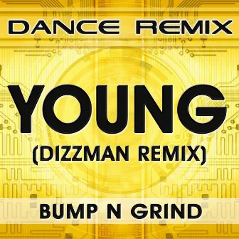 Young (Dizzman Remix) by Bump n Grind