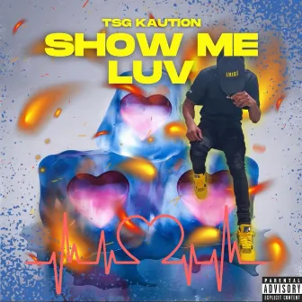 Show Me Luv by TSG Kaution